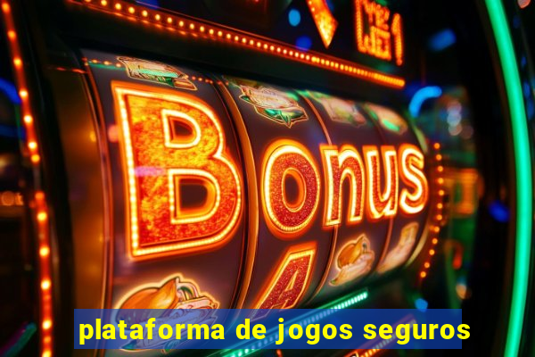 plataforma de jogos seguros